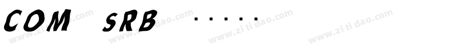 COM (sRB)字体转换